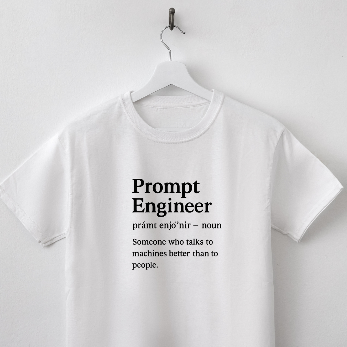 Prompt Engineer – Funny Developer T-Shirt