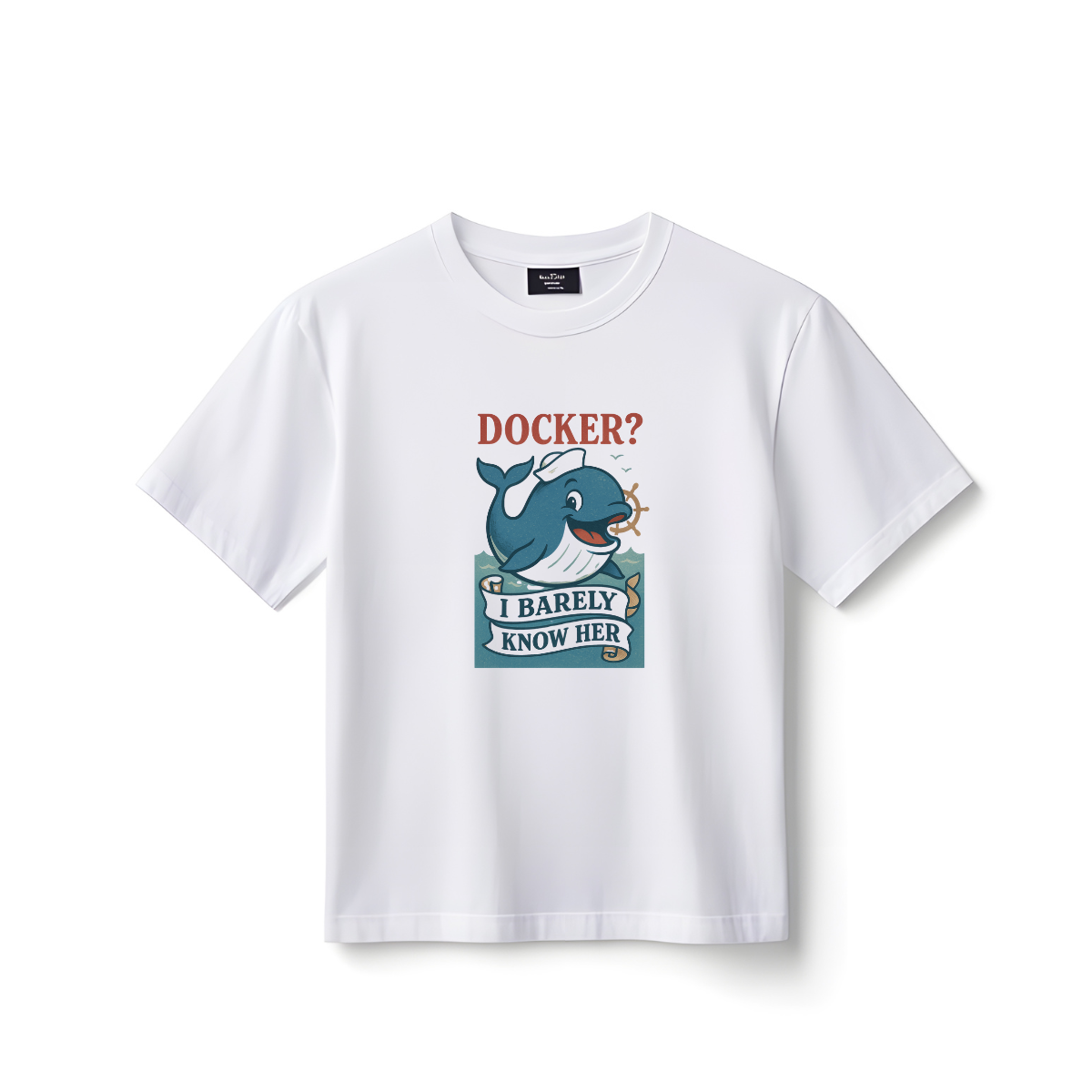 Docker? I Barely Know Her – Funny Developer T-Shirt